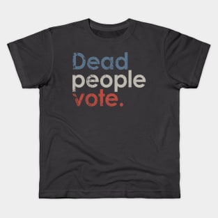 Vintage Dead People Vote Kids T-Shirt